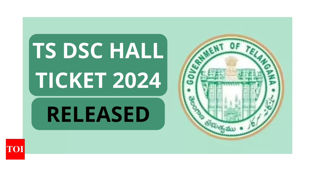 TS DSC Hall Ticket 2024 released at tsdsc.aptonline.in/tsdsc: Direct link to download admit cards here - Times of India